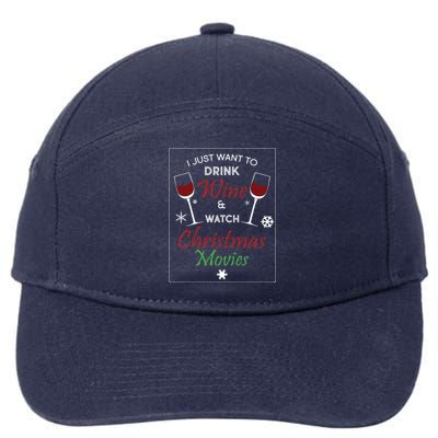 I Just Want To Drink Wine And Watch Christmas Movies 7-Panel Snapback Hat