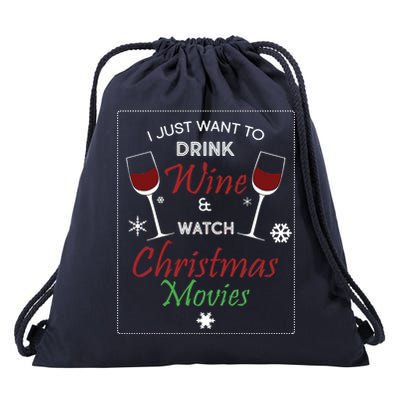 I Just Want To Drink Wine And Watch Christmas Movies Drawstring Bag