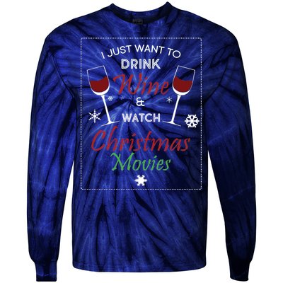 I Just Want To Drink Wine And Watch Christmas Movies Tie-Dye Long Sleeve Shirt