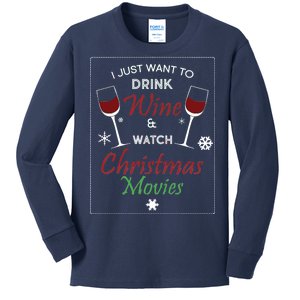 I Just Want To Drink Wine And Watch Christmas Movies Kids Long Sleeve Shirt