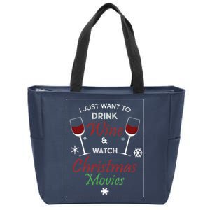 I Just Want To Drink Wine And Watch Christmas Movies Zip Tote Bag