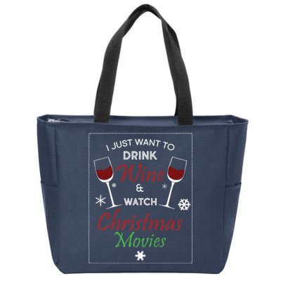 I Just Want To Drink Wine And Watch Christmas Movies Zip Tote Bag