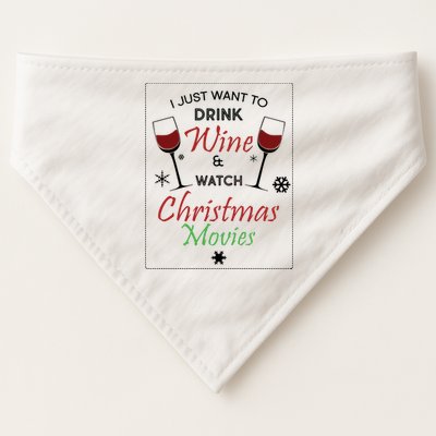 I Just Want To Drink Wine And Watch Christmas Movies USA-Made Doggie Bandana