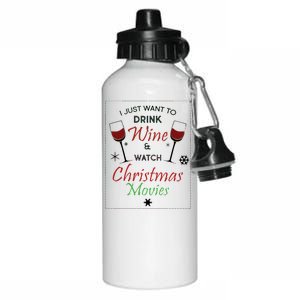 I Just Want To Drink Wine And Watch Christmas Movies Aluminum Water Bottle