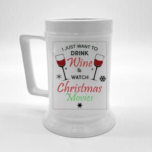 I Just Want To Drink Wine And Watch Christmas Movies Beer Stein