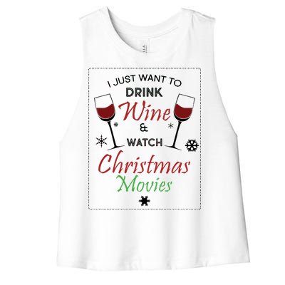 I Just Want To Drink Wine And Watch Christmas Movies Women's Racerback Cropped Tank