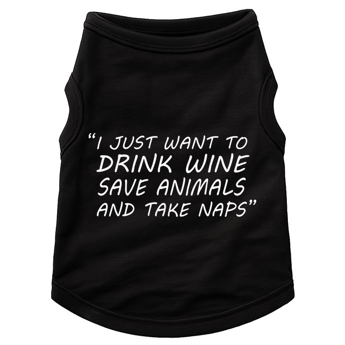 I Just Want To Drink Wine Save Animals And Take Naps Doggie Tank
