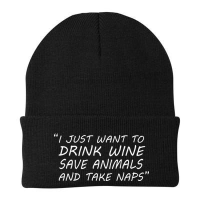 I Just Want To Drink Wine Save Animals And Take Naps Beanie