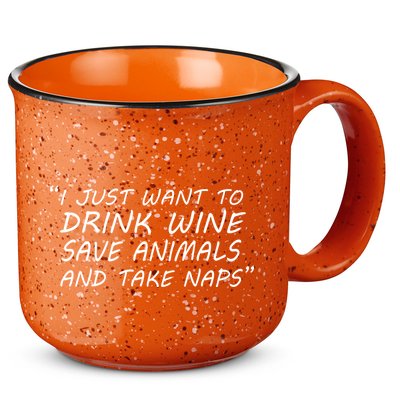 I Just Want To Drink Wine Save Animals And Take Naps 15oz Campfire Ceramic Mug