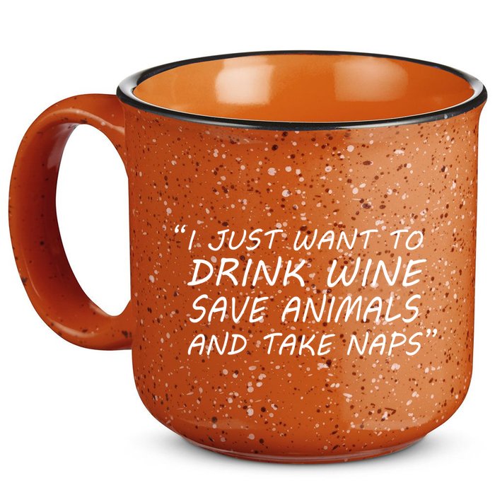 I Just Want To Drink Wine Save Animals And Take Naps 15oz Campfire Ceramic Mug