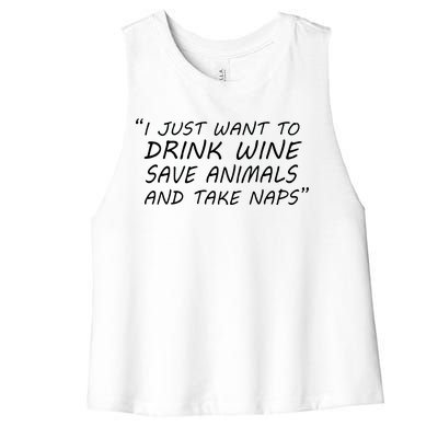 I Just Want To Drink Wine Save Animals And Take Naps Women's Racerback Cropped Tank