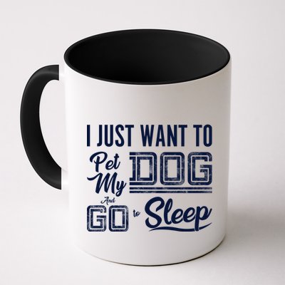I Just Want To Pet My Dog And Sleep Mug