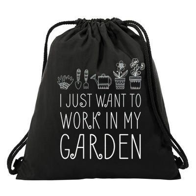 I Just Want To Work In My Garden Drawstring Bag