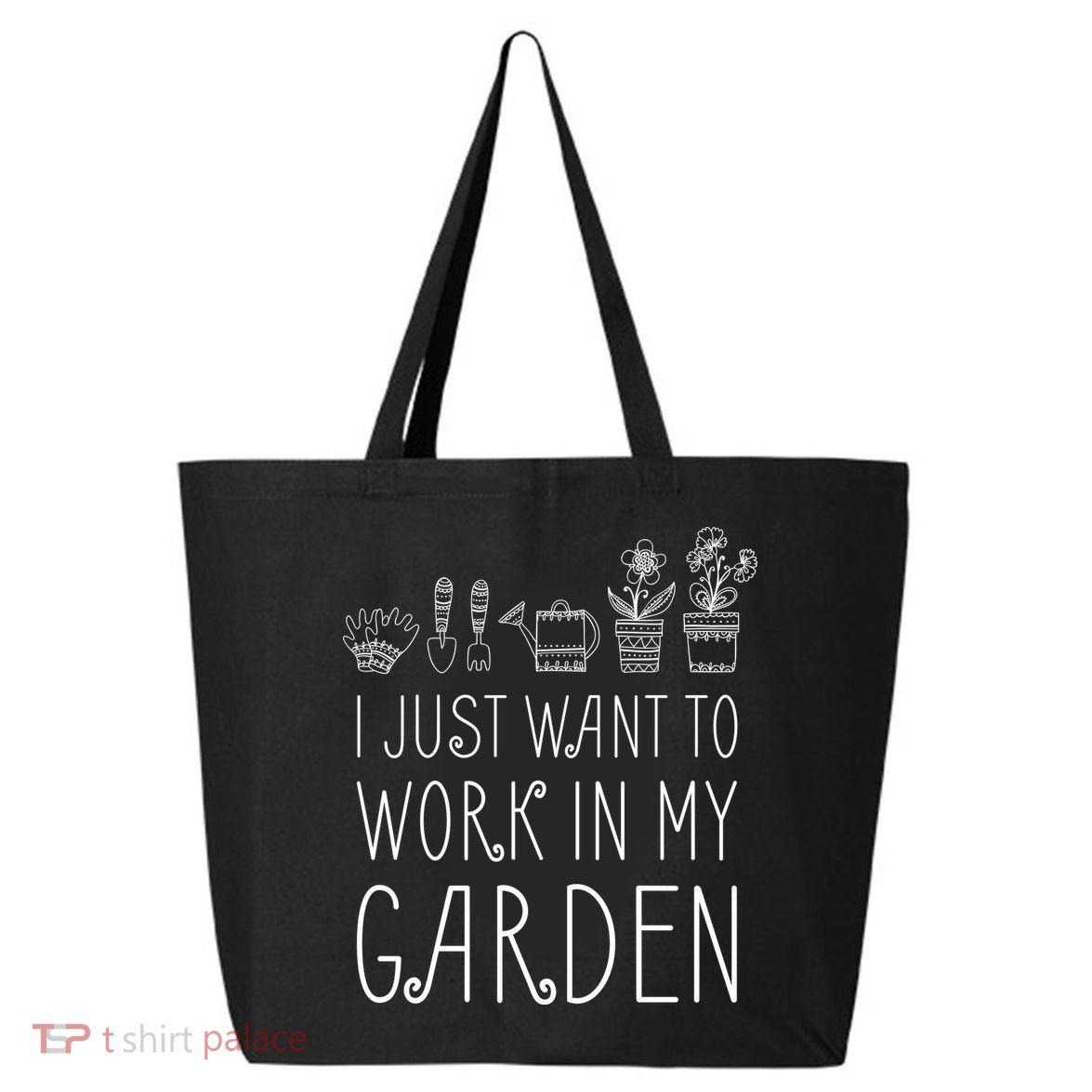 I Just Want To Work In My Garden 25L Jumbo Tote