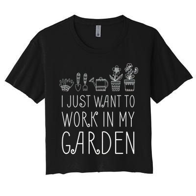 I Just Want To Work In My Garden Crop Top