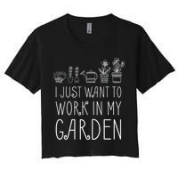 I Just Want To Work In My Garden Crop Top