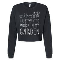 I Just Want To Work In My Garden Cropped Pullover Crew