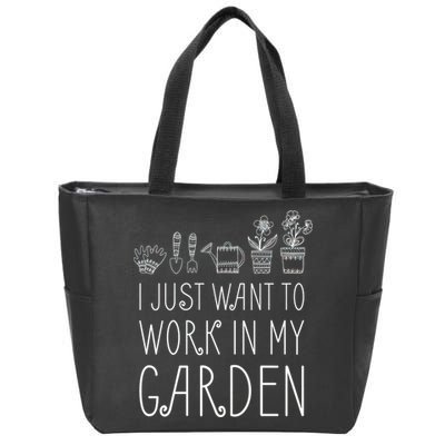 I Just Want To Work In My Garden Zip Tote Bag