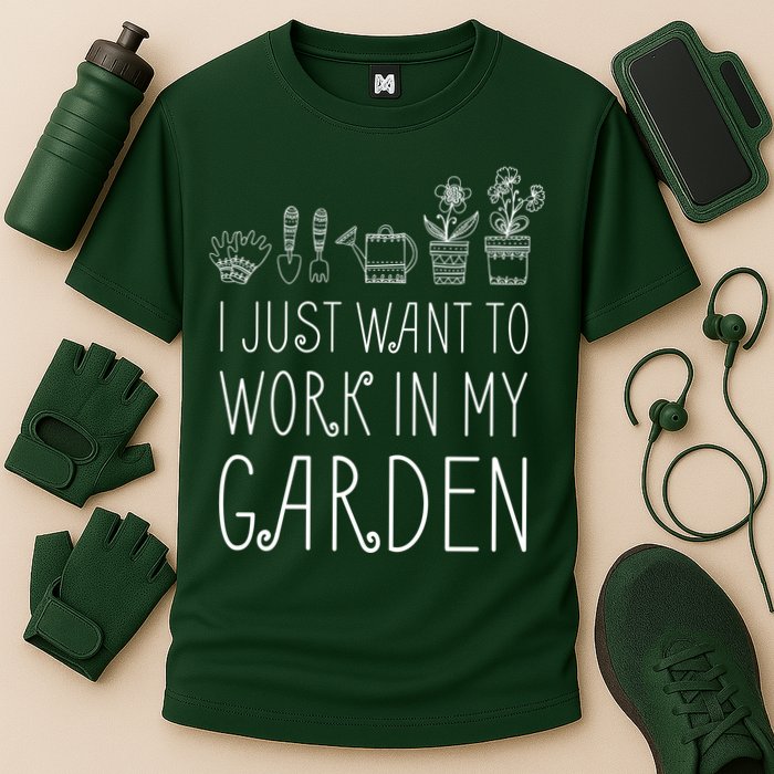 I Just Want To Work In My Garden Performance Shirt