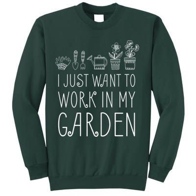 I Just Want To Work In My Garden Sweatshirt