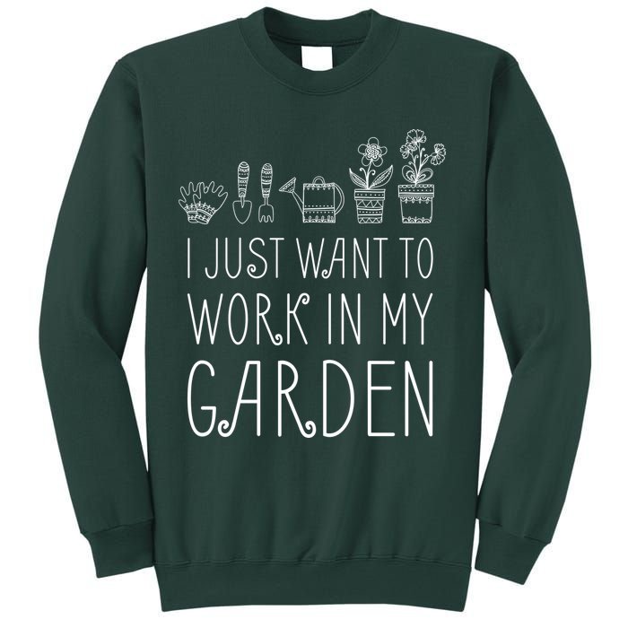 I Just Want To Work In My Garden Sweatshirt