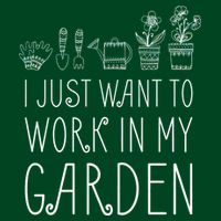 I Just Want To Work In My Garden Magnet