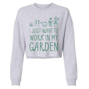 I Just Want To Work In My Garden Cropped Pullover Crew