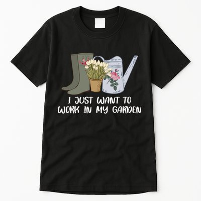 I Just Want To Work On My Garden Tall T-Shirt