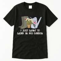 I Just Want To Work On My Garden Tall T-Shirt