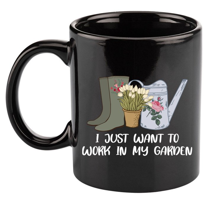 I Just Want To Work On My Garden 11oz C Handle Ceramic Mug