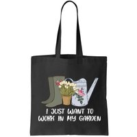 I Just Want To Work On My Garden Bag