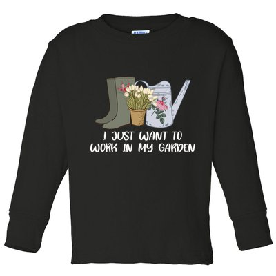 I Just Want To Work On My Garden Toddler Long Sleeve Shirt