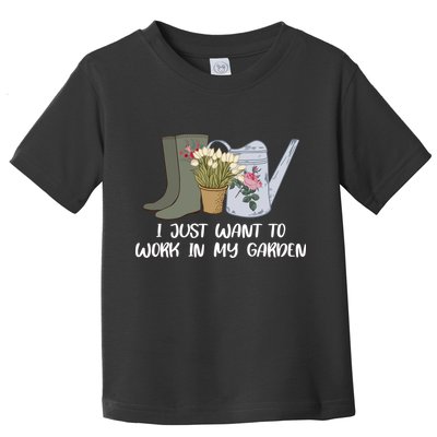 I Just Want To Work On My Garden Toddler T-Shirt
