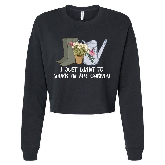 I Just Want To Work On My Garden Cropped Pullover Crew