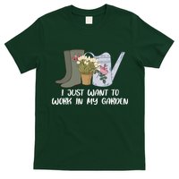 I Just Want To Work On My Garden T-Shirt