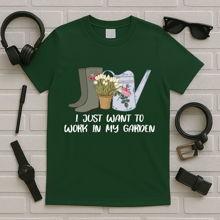 I Just Want To Work On My Garden T-Shirt