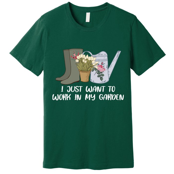 I Just Want To Work On My Garden Premium T-Shirt