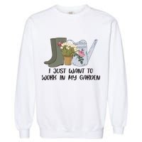 I Just Want To Work On My Garden Garment-Dyed Sweatshirt