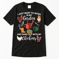 I Just Want Work In My Garden And Hang Out With My Chickens Tall T-Shirt
