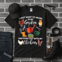 I Just Want Work In My Garden And Hang Out With My Chickens Tall T-Shirt