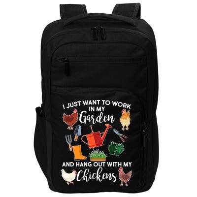 I Just Want Work In My Garden And Hang Out With My Chickens Impact Tech Backpack