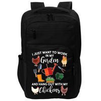 I Just Want Work In My Garden And Hang Out With My Chickens Impact Tech Backpack