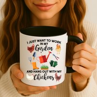 I Just Want Work In My Garden And Hang Out With My Chickens Mug
