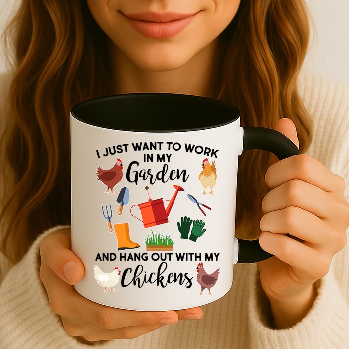 I Just Want Work In My Garden And Hang Out With My Chickens Mug