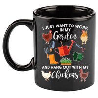 I Just Want Work In My Garden And Hang Out With My Chickens 11oz C Handle Ceramic Mug