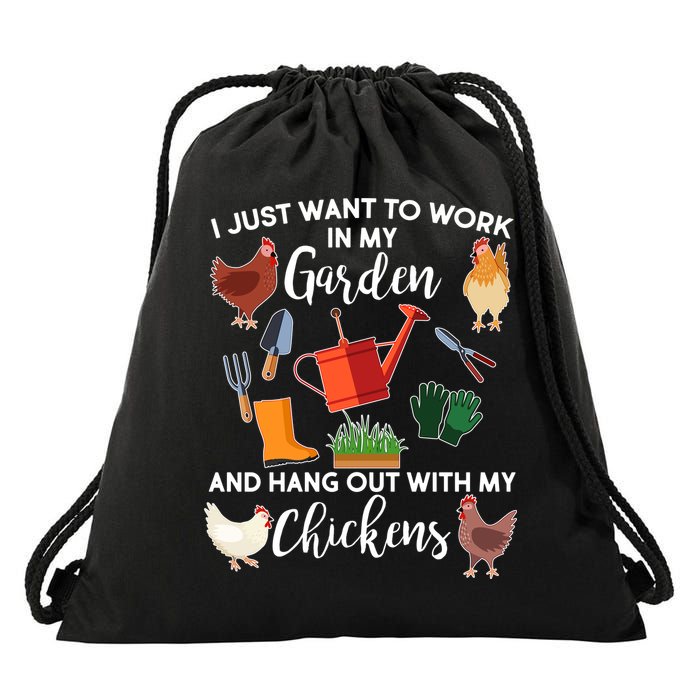 I Just Want Work In My Garden And Hang Out With My Chickens Drawstring Bag