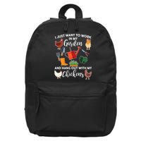 I Just Want Work In My Garden And Hang Out With My Chickens 16 in Basic Backpack