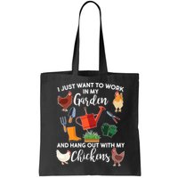 I Just Want Work In My Garden And Hang Out With My Chickens Bag