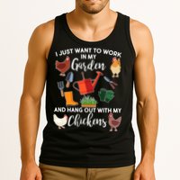 I Just Want Work In My Garden And Hang Out With My Chickens Tank Top