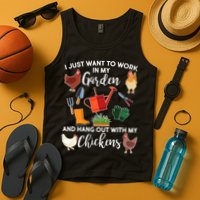 I Just Want Work In My Garden And Hang Out With My Chickens Tank Top